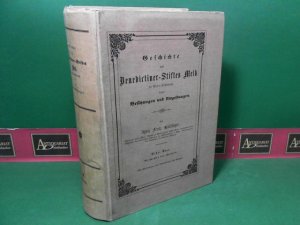 Geschichte des Benedictiner-Stiftes Melk in Niederösterreich, seiner Besitzungen und Umgebungen. - Erster Band: Geschichte des Stiftes.