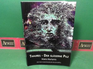 gebrauchtes Buch – Warlamis, Makis E – Thaures - Der gläserne Pilz.