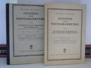 Geodäsie und Photogrammetrie - in zwei Bänden - 1.Teil: Instrumente und Verfahren der Vermessung und graphisch-mechanische Auswertung. 2.Teil: Rechnerische […]