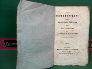 Der Sprachforscher, Oder Compendiöse Bibliothek alles Wissenswürdigen aus der deutschen Sprachkunde - Heft 1 (alle erschienene). (= Compendiöse Bibliothek […]