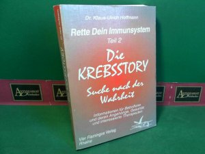 gebrauchtes Buch – Hoffmann, Klaus-Ulrich und Axel Berendes – Rette dein Immunsystem - Teil 2: Die Krebsstory. Suche nach der Wahrheit. Informationen für Betroffene und deren Angehöhrigen, Gesunde und interessierte Therapeuten.