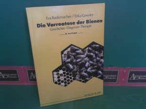 Die Varroatose der Bienen - Geschichte, Diagnose, Therapie.