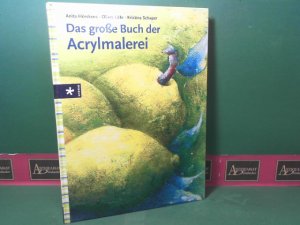 gebrauchtes Buch – Hörskens, Anita, Oliver Löhr und Kristina Schaper – Das grosse Buch der Acrylmalerei.