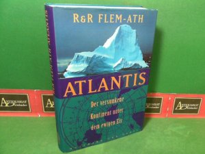 gebrauchtes Buch – Flem-Ath, Rand und Rose Flem-Ath – Atlantis, der versunkene Kontinent unter dem ewigen Eis.