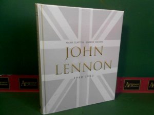 gebrauchtes Buch – Clayton, Marie und Gareth Thomas – John Lennon 1940 - 1980.