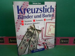 Kreuzstich - Bänder und Borten - Türschleifen, Tischwäsche, Accessoires - Mit genauen Zählmustern.