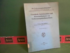 antiquarisches Buch – Carl Englisch – Verschleiß, Betriebszahlen und Wirtschaftslichkeit von Verbrennungskraftmaschinen. (= Die Verbrennungskraftmaschine, Heft 14).