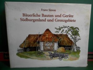 Bäuerliche Bauten und Geräte - Südburgenland und Grenzgebiete. Ein volkskundliches Bilderbuch zur Ergänzung und Erweiterung des 1971 vom gleichen Verfasser […]