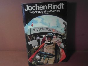 Jochen Rindt - Reportage einer Karriere.