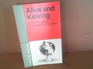 Alive and Kicking. Fußball zwischen Deutschland und England. (= Gulliver Deutsch-Englische Jahrbücher, Band 36).