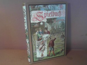 Illustriertes Spielbuch für Knaben. - Planmäßig geordnete Sammlung zahlreicher anregender Belustigungen, Spiele und Beschäftigungen für Körper und Geist […]