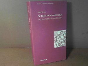 Die Barbaren aus dem Süden. Europäer im alten Japan 1543 bis 1854. (Expansion, Interaktion. Akkulturation, Band 6).