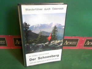 Der Schneeberg. - Ein Führer durch das Schneeberg-Gebiet mit Panorama, Abbildungen und einer Übersichtskarte. (= Wanderführer durch Österreich, Band 1 […]