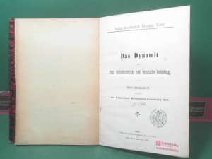 Das Dynamit und seine culturhistorische und technische Bedeutung. - Eine Denkschrift anlässlich der Ungarischen Millenniums-Ausstellung 1896.