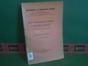 Die Ameisenmimikry. Ein exakter Beitrag zum Mimikryproblem und zur Theorie der Anpassung. (250. Beitrag zur Kenntnis der Myrmecophilen). (= Abhandlungen […]