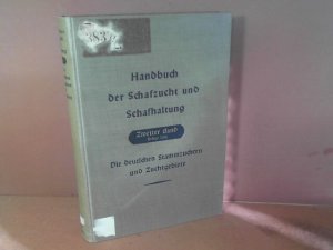 Die deutschen Stammzuchten und Zuchtgebiete. (= Handbuch der Schafzucht und Schafhaltung; Band 2, 1.Teil: Textband).