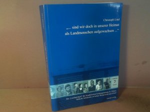 gebrauchtes Buch – Christoph Lind – ... sind wir doch in unserer Heimat als Landmenschen aufgewachsen - Der "Landsprengel" der Israelitischen Kultusgemeinde St. Pölten - Jüdische Schicksale zwischen Wienerwald und Erlauf. (= Schriftenreihe des Instituts für Geschichte der Juden in Österreich, Band 3).