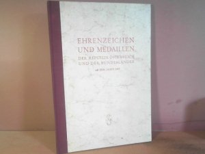 Ehrenzeichen und Medaillen der Republik Österreich und der Bundesländer ab dem Jahre 1945.