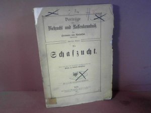 Die Schafzucht. Nach dem Tode des Verfassers herausgegeben von Wilhelm von Nathusius. (= Vorträge über Viehzucht und Rassenkenntniß. Zweiter Theil).