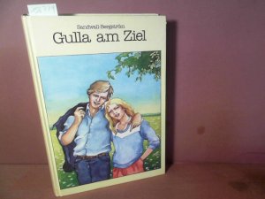 Gulla am Ziel. (= Gulla-Reihe, Band 6).