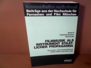 Filmmusik als Instrument staatlicher Propaganda. Der Kultur- und Industriefilm im Dritten Reich und nach 1945. (= Kommunikation audiovisuell. Beiträge […]