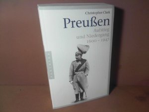 gebrauchtes Buch – Christopher Clark – Preußen. Aufstieg und Niedergang 1600 - 1947.