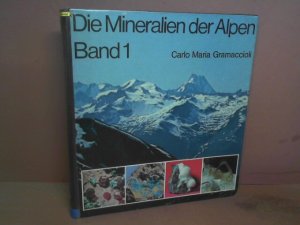 Die Mineralien der Alpen. Band 1. Eine Übersicht über die aus dem Alpenraum bekannten Mineralilen. Mit einer Einführung in Mineralogie und Kristallographie.