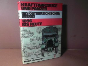 Kraftfahrzeuge und Panzer des österreichischen Heeres. - 1896 bis heute.