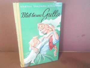 Bleib bei uns, Gulla. (= Gulla-Reihe, Band 1).