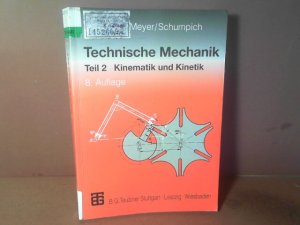 gebrauchtes Buch – Meyer, Heinz und Georg Schumpich – Technische Mechanik. Teil 2: Kinematik und Kinetik.