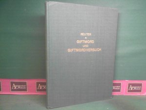 Giftmord und Giftmordversuch. Eine forensisch-medizinische und kriminalpsychologische Studie mit Darstellungen aller gebräuchlichen Giftmittel aus der […]