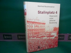 gebrauchtes Buch – Manfried Rauchensteiner – Stalinplatz 4. - Österreich unter alliierter Besatzung.