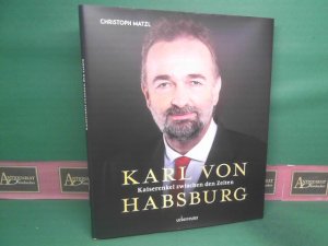 gebrauchtes Buch – Christoph Matzl – Karl von Habsburg. - Kaiserenkel zwischen den Zeiten.