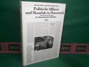 Politische Affären und Skandale in Österreich von Mayerling bis Waldheim.