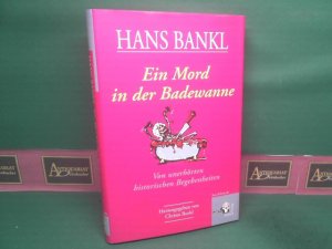 gebrauchtes Buch – Hans Bankl – Ein Mord in der Badewanne - Von unerhörten historischen Begebenheiten.