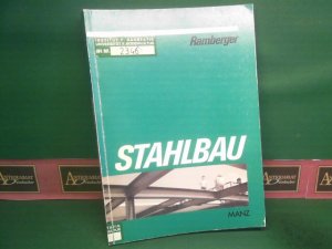 Stahlbau für den IV- und V.Jahrgang an höheren technischen und gewerblichen Lahranstalten.