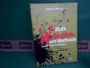 2021. Wahnsinn mit Methode. Zurufe eines Zeitzeugens. (= ZurzEit - Edition, Band 38).