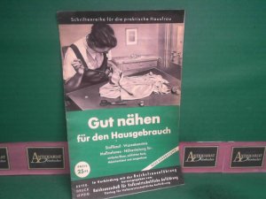 antiquarisches Buch – Otti Rohr – Gut Nähen für den Hausgebrauch. Stoffkauf, Warenkenntnis, Maßnehmen, Nähanleitung.... (= Schriftenreihe für die praktische Hausfrau, Heft 19).