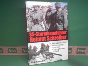 SS-Sturmbannführer Helmut Schreiber. Hitlerjugend-Führer, Ritterkreuzträger, Träger der Nahkampfspange in Gold. Zeitgeschichte in Bildern.