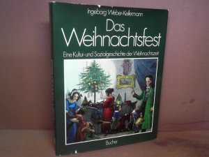 Das Weihnachtsfest. Eine Kultur- und Sozialgeschichte der Weihnachtszeit.