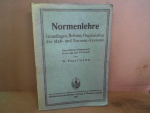 Normenlehre. - Grundlagen, Reform, Organisation der Maß- und Normen-Systeme, dargestellt für Wissenschaft, Unterrricht und Wirtschaft. (= Allgemein-pädagogische […]