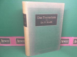 Das Terrarium. Ein Handbuch der häuslichen Reptilien- und Amphibien-Pflege, nebst einer Anleitung zum Bestimmen der Terrarientiere.