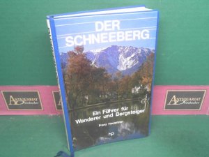 Der Schneeberg. - Ein Führer Wanderer und Bergsteiger.