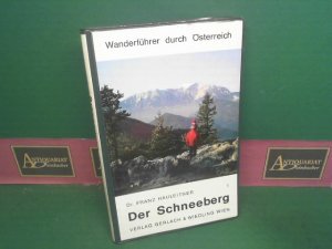 Der Schneeberg. - Ein Führer durch das Schneeberg-Gebiet mit Panorama, Abbildungen und einer Übersichtskarte. (= Wanderführer durch Österreich, Band 1 […]