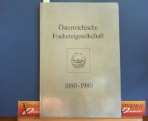 gebrauchtes Buch – Österreichische Fischereigesellschaft ÖFG  – 100 Jahre Hege und Pflege - Festschrift anläßlich des 100jährigen Bestandes - 1880-1980