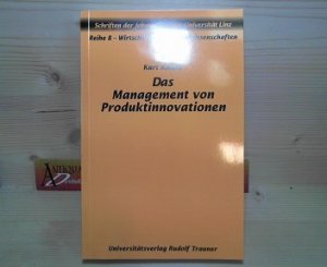 Das Management von Produktinnovationen. (= Schriften der Johannes-Kepler-Universität Reihe B: Wirtschafts- und Sozialwissenschaften, Band 9).