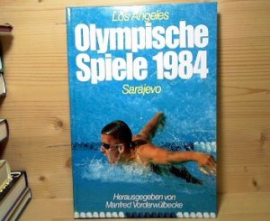 gebrauchtes Buch – Vorderwülbecke, Manfred, Ulrich Kaiser und Heinz Maegerlein – Olympische Spiele 1984 - Los Angeles, Sarajevo.