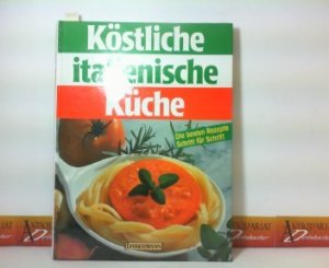 gebrauchtes Buch – Rudatis, Renato und Velio Pifferi – Köstliche italienische Küche - Die besten Rezepte Schritt für Schritt