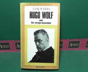 gebrauchtes Buch – Erik Werba – Hugo Wolf oder Der zornige Romantiker.