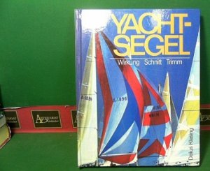 gebrauchtes Buch – Dick Kenny – Yachtsegel - Wirkung, Schnitt, Trimm.